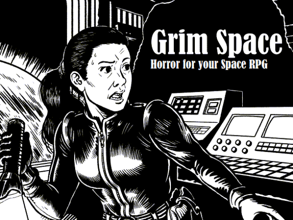Grim Space: Horror for your Space RPG! – Available&nbsp;Now!